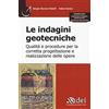 Design Engineering Le indagini geotecniche. Qualità e procedure per la corretta progettazione e realizzazione delle opere. Con aggiornamento online