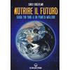 Edizioni Mediterranee Nutrire il futuro. Guida Yin Yang a un pianeta migliore