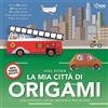 White Star Publishers La mia città di origami. Crea automobili, camion, aeroplani e treni di carta! Con adesivi