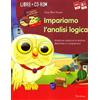 Erickson Impariamo l'analisi logica. Attività per esplorare la struttura della frase e i complementi. Kit. Con CD-ROM
