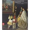 ARTE MODERNA. CATALOGHI La nazione dipinta. Storia di una famiglia tra Mazzini e Garibaldi. Ediz. illustrata
