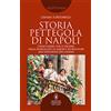 Newton Compton Editori Storia pettegola di Napoli. Chiacchiere, voci e dicerie, dalle passeggiate di Sartre e de Beauvoir alle seduzioni del cinema