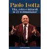 Controcorrente Paolo Isotta. Vita, estro e miracoli in 22 testimonianze