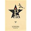 Perrone Pelé. La perla nera
