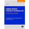Maggioli Editore Codice rosso e Decreto Sicurezza bis. Le novità penali e processuali