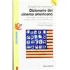 Editori Riuniti Dizionario del cinema americano. Da Griffith a Tarantino, tutti i film che hanno fatto la storia di Hollywood