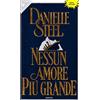 L- NESSUN AMORE PIU' GRANDE - DANIELLE STEEL - SPERLING --- 1992 - CS - ZCS147