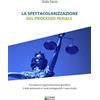 Academ Editore La spettacolarizzazione del processo penale. Tra logica e argomentazione giuridica, il tele-processo e i suoi protagonisti, i case study