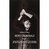 Editoriale Olimpia Nero criminale. Serial killer e pluriomicidi in Gran Bretagna dal XVIIalla seconda guerra mondiale (Vol. 1)