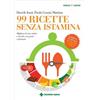 LIBRO 99 RICETTE SENZA ISTAMINA - DAVIDE IOZZI - PAOLA GRAZIA MATTINA