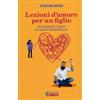 LIBRO LEZIONI D'AMORE PER UN FIGLIO - STEFANO ROSSI