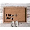 Social crazy Tappeto zerbino personalizzato - I Like it Dirty - cocco naturale ideale per ingressi (Cocco Naturale, 60x40 cm)