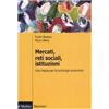 Il Mulino Mercati, reti sociali, istituzioni. Una mappa per la sociologia economica