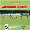 WWW.Allenatore.Net Esercitazioni combinate. Sviluppare le relazioni tattiche migliorando le abilità individuali