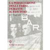 Camera dei Deputati La persecuzione degli ebrei durante il fascismo. Le leggi del 1938