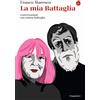 Il Saggiatore La mia Battaglia. Conversazioni con Letizia Battaglia