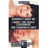 Newton Compton Editori Buonanotte amore mio-L'amore è uno sbaglio straordinario-Non chiamarmi di lunedì