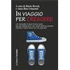 FrancoAngeli In viaggio per crescere. Un manuale di auto-mutuo aiuto per gli adolescenti: per potenziare le proprie risorse e stare bene con sé e con gli altri