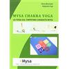 Mysa Sweden Mysa chakra yoga. Lo yoga sul tappetino chiodato Mysa. Ediz. illustrata