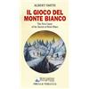 PRIULI & VERLUCCA Il gioco del Monte Bianco. The New Game of the ascent of Mont Blanc. Con gadget