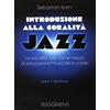 Rugginenti Editore Introduzione alla coralità jazz. La vocalità jazz come mezzo d'educazione musicale e corale. Guida e repertorio