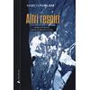 I MITI Altri respiri. Marco Furlani e storie di alpinismo trentino. Ediz. ampliata