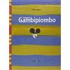 Orecchio Acerbo Il gigante Gambipiombo. Ediz. illustrata