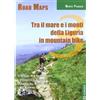 COEDIT Tra il mare e i monti della Liguria in mountain bike. Itinerari mtb nel Ponente. Con carta (Vol. 3)