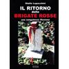 STORIA E STORIE Il ritorno delle Brigate rosse. Una sanguinosa illusione