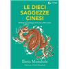 Trèfoglie Le dieci saggezze cinesi. Millenni di strategia da Sunzi a Wei Liaozi