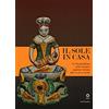 Sillabe Il sole in casa. La vita quotidiana nella ceramica popolare italiana dal secolo XVI al XXI. Catalogo della mostra (Firenze, 13 giugno-12 ottobre 2015). Ediz. illustrata
