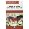Borla Simbolizzazione e processi di creazione. Senso dell'intimo e lavoro dell'universale nell'arte e nella psicoanalisi