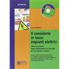 EPC Il consulente in tasca. Impianti elettrici. Manuale pratico degli adempimenti di sicurezza per gli impianti elettrici