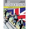 Editoriale Cosmo Gli aristocratici. L'integrale. Negli artigli della mafia (Vol. 6)
