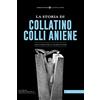 Typimedia Editore La storia di Collatino Colli Aniene. Dalla preistoria ai giorni nostri