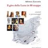 Edizioni del Girasole Il giro della Luna in 80 mappe. Ediz. illustrata