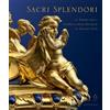 Sillabe Sacri splendori. Il tesoro della cappella delle reliquie in Palazzo Pitti. Catalogo della mostra (Firenze, 10 giugno-2 novembre 2014). Ediz. illustrata