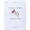 Mandragora Nina va a Londra-Nina goes to London. Ediz. bilingue