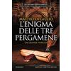 Newton Compton Editori L'enigma delle tre pergamene