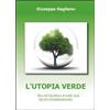 YOUCANPRINT L'utopia verde. Tra ecologia radicale ed ecoterrorismo