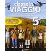 GIUNTI SCUOLA Classe in viaggio. Sussidiario delle discipline: storia, geografia, scienze, matematica. Per la 5ª classe elementare. Con e-book. Con espansione online