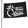 GQWJKSZ Bandiera Lifes is Better at the Beach, 2x3 piedi, bandiere luminose, nere