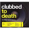 UNIVERSAL Clubbed to Death (3 CD)