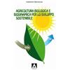 Armando Editore Agricoltura biologica biodinamica per lo sviluppo sostenibile