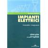 MANUALI Impianti elettrici. Generalità componenti (Vol. 1)
