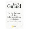 Libreria Editrice Vaticana La rivoluzione dolce della transizione ecologica. Come costruire un futuro possibile