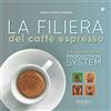 Bazzara Coffee Books La filiera del caffè espresso. Ediz. italiana e inglese