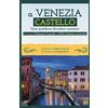 Edizioni della Sera A Venezia Castello. Storie quotidiane del sestiere veneziano