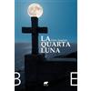 Bertoni Editore La Quarta Luna. Omicidi sulla via di Santiago
