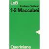 Queriniana Maccabei, 1-2. Lotta e martirio per la fede